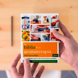 La biblia de la aromaterapia A Libro la biblia de la Aromaterapia